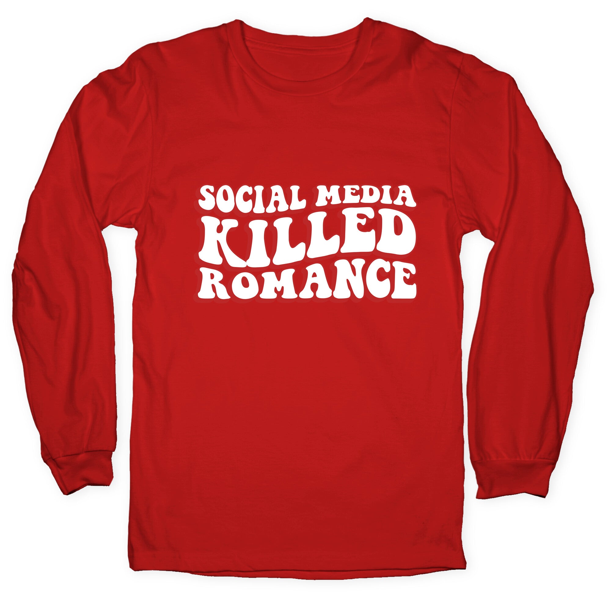 Social Media Killed Romance Longsleeve Tee